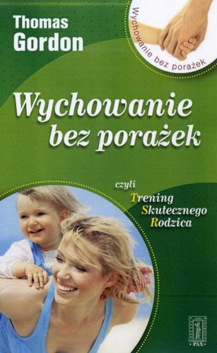 Wychowanie bez porażek - czyli Trening Skutecznego Rodzica - Thomas Gordon e-religijne.pl