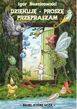 PowieśćDziękuję, proszę, przepraszam. Bajki, które uczą - Igor Buszkowskii e-religijne.pl