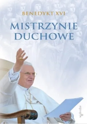 Mistrzynie duchowe - Benedykt XVI e-religijne.pl
