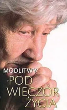 Modlitwy pod wieczór życia. Modlitewnik dla osób starszych - Ks. Janusz Kumala MIC e-religijne.pl