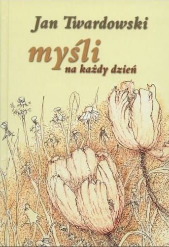 Myśli na każdy dzień - ks. Jan Twardowski e-religijne.pl