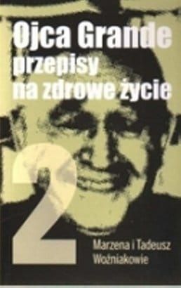 Ojca Grande przepisy na zdrowe życie Część 1 - Marzena i Tadeusz Woźniakowie e-religijne.pl