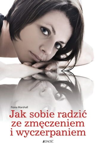 Jak sobie radzić ze zmęczeniem i wyczerpaniem - Fiona Marshall e-religijne.pl