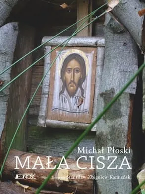 Mała cisza - Michał Płoski, fot. Stanisław Zbigniew Kamieński e-religijne.pl
