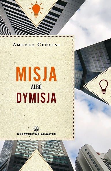 Misja albo dymisja - Amedeo Cencini FdCC e-religijne.pl