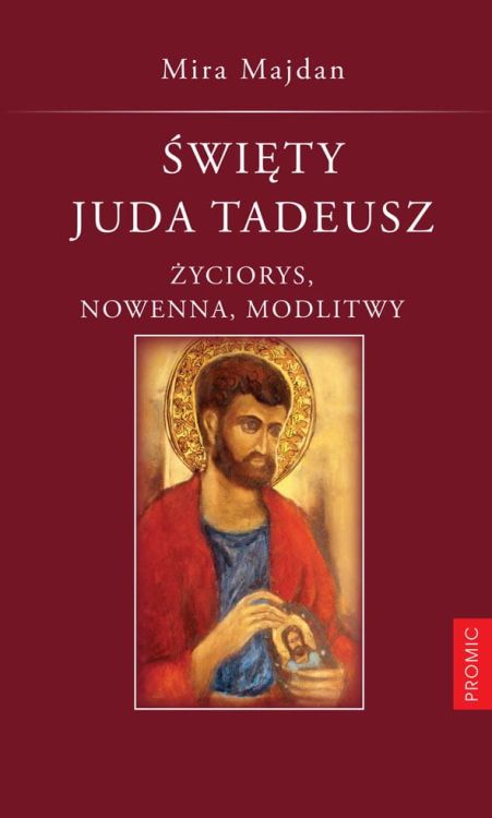 Święty Juda Tadeusz. Życiorys, nowenna, modlitwy e-religijne.pl