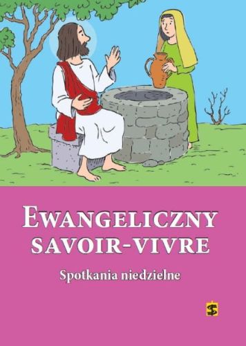 Ewangeliczny savoir - vivre - sprawdziany kontrolki dla dzieci na niedziele 2016/2017 wydawnictwo św. Stanisława sklep księgarnia