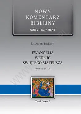 Ewangelia wg. św. Mateusza. NT I/2 Rodziały 14-28 - komentarz biblijny e-religijne.pl