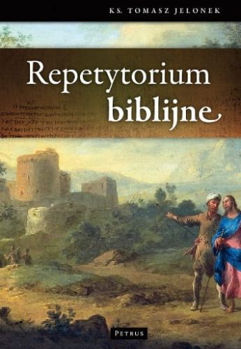 Repetytorium Biblijne - ks. Tomasz Jelonek e-religijne.pl