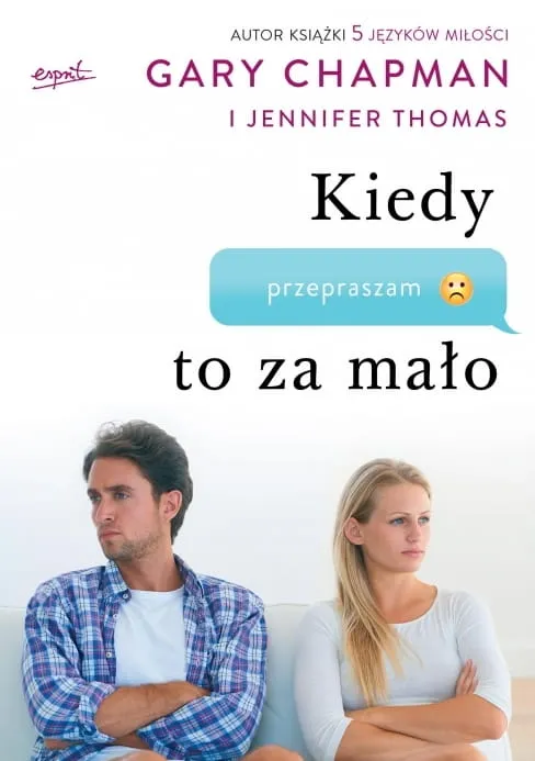 KSIĄŻKA Kiedy przepraszam to za mało. Jak pogodzić się z tymi, których kochasz - Gary Chapman Jennifer Thomas KSIĘGARNIA CHRZEŚCIJAŃSKA E-RELIGIJNE.PL