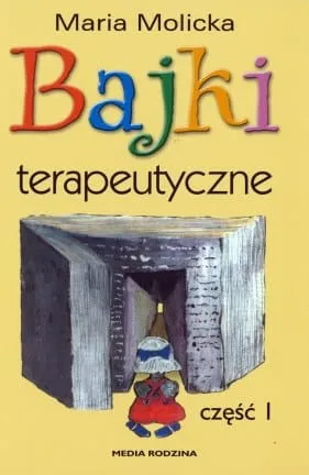 Bajki terapeutyczne część I - Maria Molicka e-religijne.pl
