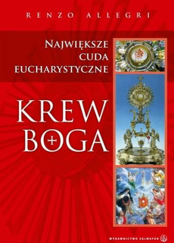 Krew Boga. Największe cuda eucharystyczne. Wznowienie - Renzo Allegri e-religijne.pl