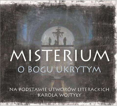 Misterium o Bogu ukrytym. Na podstawie utworów literackich Karola Wojtyły (płyta CD z muzyką) Edycja św. Pawła księgarnia chrześcijańska e-religijne.pl