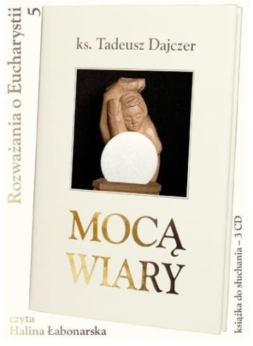 Mocą wiary - audiobook - ks. Tadeusz Dajczer (3 płyty CD) e-religijne.pl