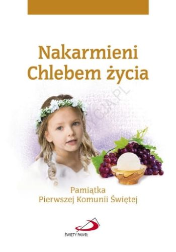 Nakarmieni Chlebem życia. Pamiątka Pierwszej Komunii Świętej dla dziewczynki e-religijne.pl