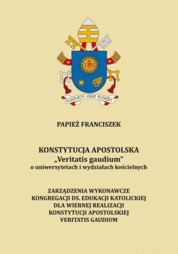 Biblos - Wydawnictwo KONSTYTUCJA APOSTOLSKA „Veritatis gaudium” o uniwersytetach i wydziałach kościelnych - papież Franciszek