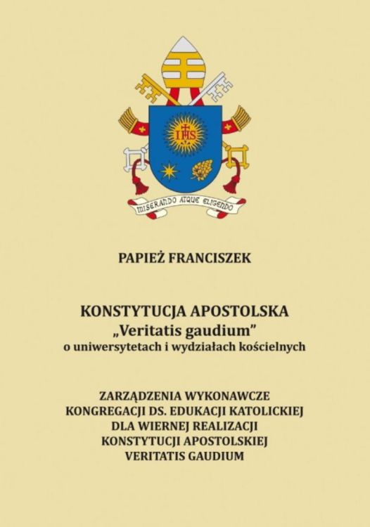Biblos - Wydawnictwo KONSTYTUCJA APOSTOLSKA „Veritatis gaudium” o uniwersytetach i wydziałach kościelnych - papież Franciszek