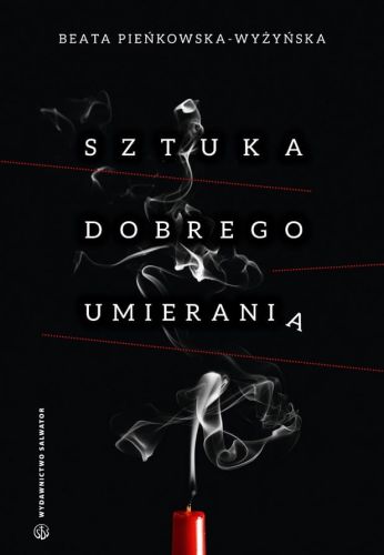 Sztuka dobrego umierania - Beata Pieńkowska-Wyżyńska
