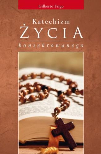 Katechizm życia konsekrowanego - ks. Gilberto Frigo e-religijne.pl