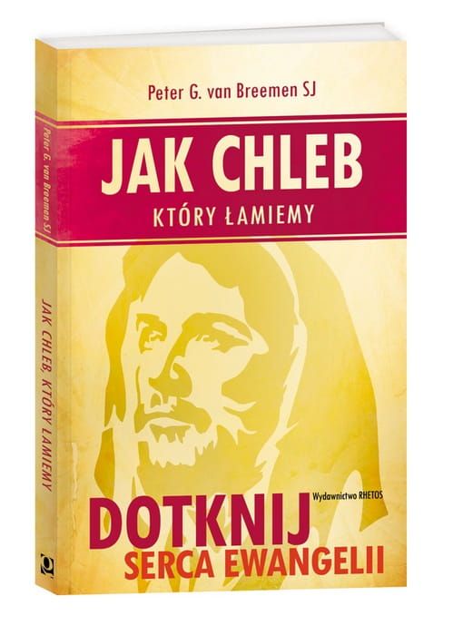 Książka Jak chleb, który łamiemy - Peter G. van Breemen SJ wydawnictwo RHETOS księgarnia chrześcijańska e-religijne.pl