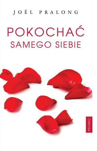 Pokochać samego siebie - Joël Pralong e-religijne.pl