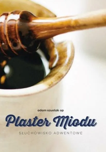 Plaster Miodu (książka + CD) - o. Adam Szustak e-religijne.pl