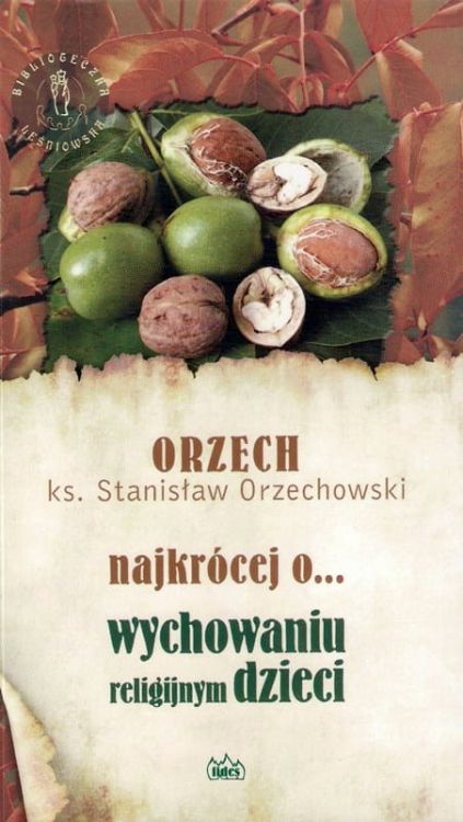 Najkrócej o... wychowaniu religijnym dzieci - Ks. Stanisław Orzechowski e-religijne.pl