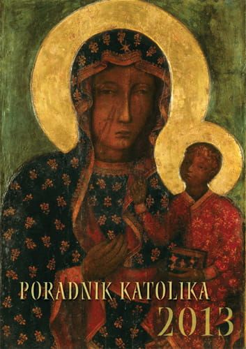 Poradnik Katolika - 2013 - Matka Boza Czestochowska e-religijne.pl
