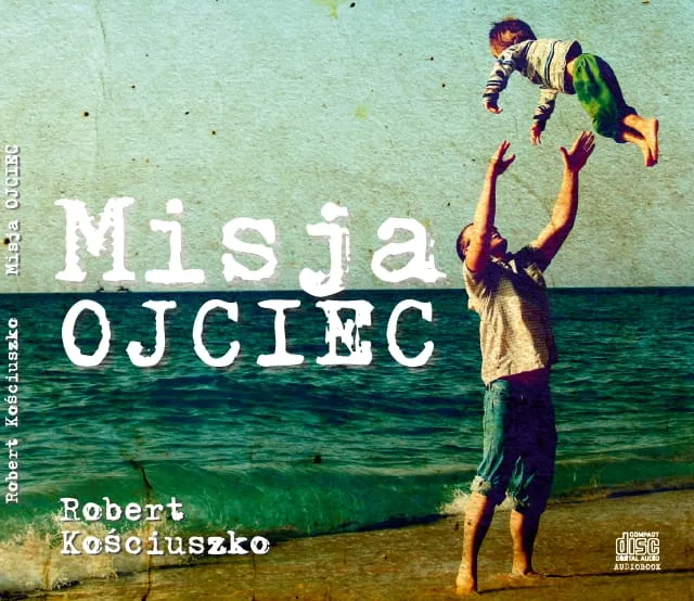 Misja Ojciec - Robert Kościuszko - audiobook e-religijne.pl
