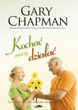 Kochać znaczy działać - Gary Chapman e-religijne.pl
