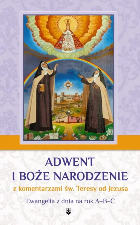 Adwent i Boże Narodzenie z komentarzami św. Teresy od Jezusa - o. Józef Kucharczyk OCD e-religijne.pl