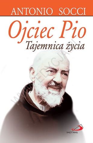 Ojciec Pio. Tajemnica życia - Antonio Socci e-religijne.pl