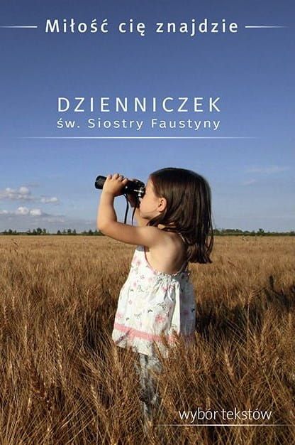 EDYCJA ŚWIĘTEGO PAWŁA: Książka "Miłość cię znajdzie. Wybór tekstów z Dzienniczka w. Faustyny" KSIĘGARNIA RELIGIJNA - SKLEP CHRZEŚCIJAŃSKA