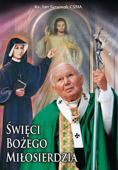 Święci Bożego Miłosierdzia - Adoracje - Ks. Jan Seremak CSMA e-religijne.pl