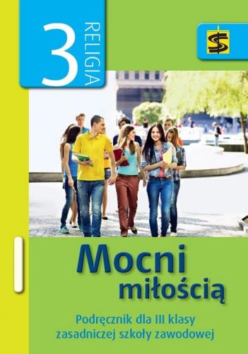 Podręcznik do nauki religii dla III klasy zasadniczej szkoły zawodowej "Mocni miłością" - ks. Tadeusz Panuś, Renata Chrzanowska e-religijne.pl