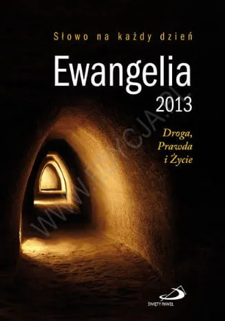 Ewangelia 2013. Droga, Prawda i Życie. Duży format  e-religijne.pl