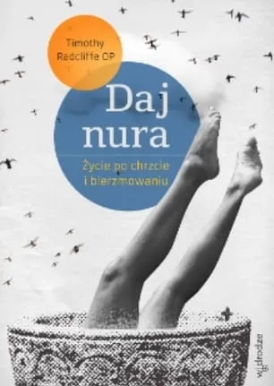 Daj nura. Życie po chrzcie i bierzmowaniu - Timothy Radcliffe OP e-religijne.pl