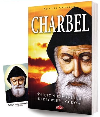 Charbel. Święty niezwykłych uzdrowień i cudów - Patrizia Cattaneo e-religijne.pl