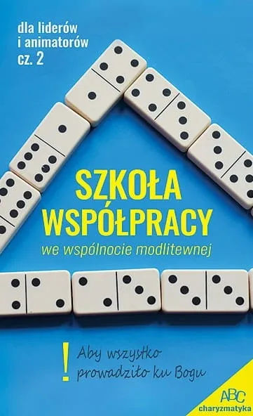 Szkoła współpracy we wspólnocie modlitewnej cz. II - ABC Charyzmatyka wydawnictwo Odnowy w Duchu Świętym księgarnia e-religijne.pl sklep chrześcijański e-religijne.pl