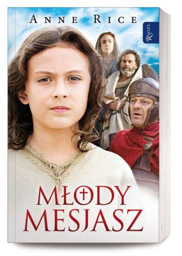 RAFAEL - DOM WYDAWNICZY - : Młody Mesjasz - Anne Rice książka KSIĘGARNIA RELIGIJNA wysyłkowy sklep chrześcijański