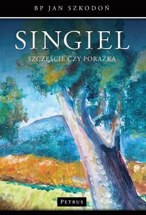 Singiel. Szczęście czy porażka - bp Jan Szkodoń  e-religijne.pl