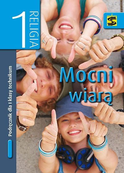 Podręcznik do nauki religii dla I klasy technikum Mocni wiarą - ks. Tadeusz Panuś, Renata Chrzanowska  e-religijne.pl