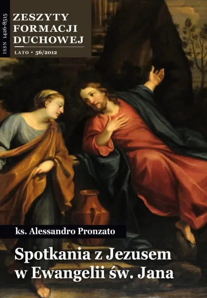 Spotkania z Jezusem w Ewangelii św. Jana - Alessandro Pronzato - Zeszyty Formacji Duchowej nr 46 e-religijne.pl
