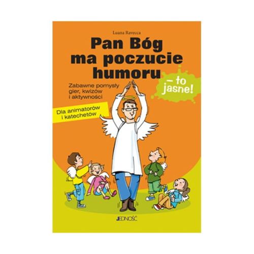 Pan Bóg ma poczucie humoru - to jasne - Dla animatorów i katechetów - Zabawne pomysły gier, kwizów i aktywności. e-religijne.pl