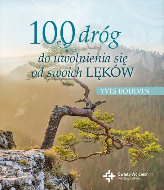 książka 100 dróg do uwolnienia się od swoich lęków Yves Boulvin wydawnictwo św. Wojciecha księgarnia