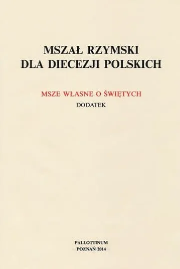 Dodatek do Mszału Rzymskiego - Msze własne o świętych (A4) e-religijne.pl