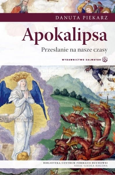 Apokalipsa. Przesłanie na nasze czasy - Danuta Piekarz e-religijne.pl