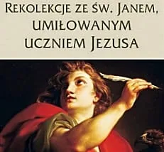 Rekolekcje ze św. Janem, umiłowanym uczniem Jezusa - o. Marie Jacques de Belsunce MP3 e-religijne.pl