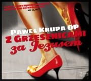 Z grzesznicami za Jezusem - Paweł Krupa OP e-religijne.pl