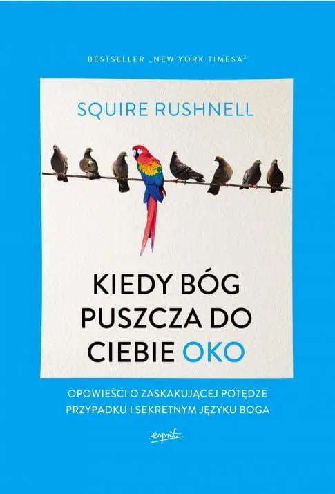 Książka Kiedy Bóg puszcza do ciebie oko Squire Rushnell wydawnictwo Esprit księgarnia e-religijne.pl